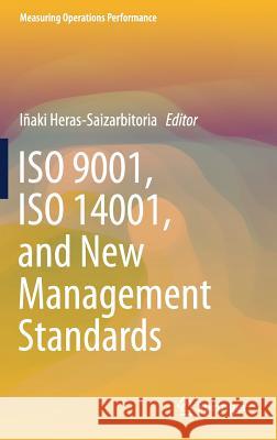 ISO 9001, ISO 14001, and New Management Standards Inaki Heras-Saizarbitoria 9783319656748 Springer