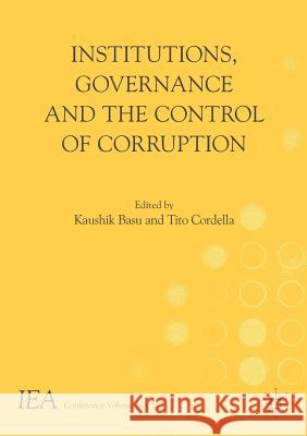 Institutions, Governance and the Control of Corruption Kaushik Basu Tito Cordella 9783319656830 Palgrave MacMillan