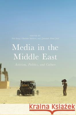 Media in the Middle East: Activism, Politics, and Culture Lenze, Nele 9783319657707