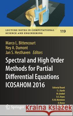 Spectral and High Order Methods for Partial Differential Equations Icosahom 2016: Selected Papers from the Icosahom Conference, June 27-July 1, 2016, Bittencourt, Marco L. 9783319658698 Springer