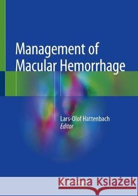 Management of Macular Hemorrhage Lars-Olof Hattenbach 9783319658759