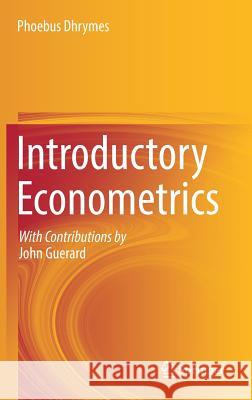 Introductory Econometrics Phoebus Dhrymes John Guerard 9783319659145 Springer