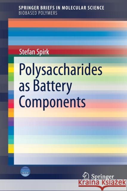 Polysaccharides as Battery Components Stefan Spirk 9783319659688 Springer