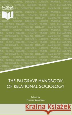 The Palgrave Handbook of Relational Sociology Francois Depelteau 9783319660042 Palgrave MacMillan