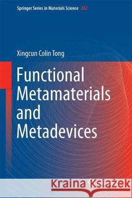 Functional Metamaterials and Metadevices Xingcun Colin Tong 9783319660431