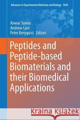 Peptides and Peptide-Based Biomaterials and Their Biomedical Applications Sunna, Anwar 9783319660943 Springer