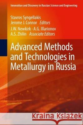 Advanced Methods and Technologies in Metallurgy in Russia Stavros Syngellakis Jerome J. Connor 9783319663531 Springer