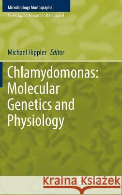 Chlamydomonas: Molecular Genetics and Physiology Michael Hippler 9783319663630 Springer