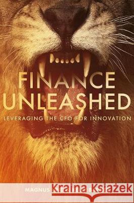 Finance Unleashed: Leveraging the CFO for Innovation Lind, Magnus 9783319663692 Palgrave MacMillan