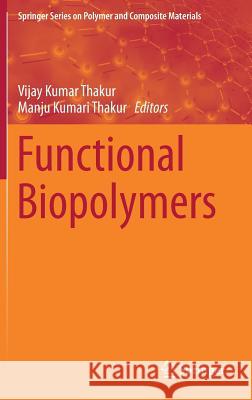 Functional Biopolymers Vijay Kuma Manju Kumari Thakur 9783319664163 Springer