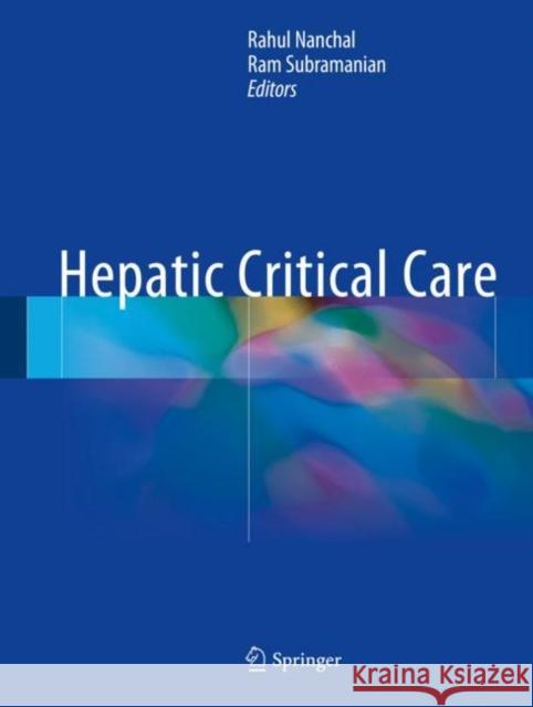 Hepatic Critical Care Rahul Nanchal Ram Subramanian 9783319664316 Springer