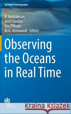 Observing the Oceans in Real Time Ramasamy Venkatesan Amit Tandon Eric D'Asaro 9783319664927 Springer