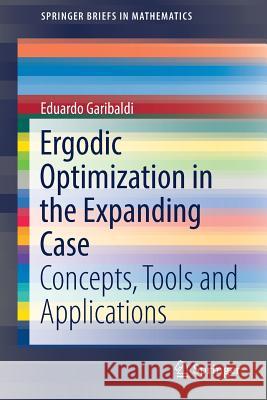 Ergodic Optimization in the Expanding Case: Concepts, Tools and Applications Garibaldi, Eduardo 9783319666426 Springer