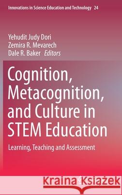 Cognition, Metacognition, and Culture in Stem Education: Learning, Teaching and Assessment Dori, Yehudit Judy 9783319666570