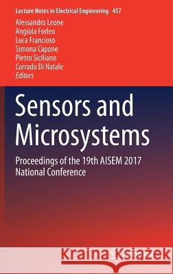 Sensors and Microsystems: Proceedings of the 19th Aisem 2017 National Conference Leone, Alessandro 9783319668017 Springer