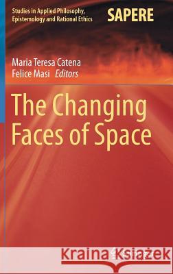 The Changing Faces of Space Maria Teresa Catena Felice Masi 9783319669106 Springer