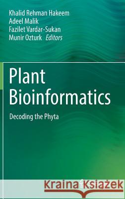 Plant Bioinformatics: Decoding the Phyta Hakeem, Khalid Rehman 9783319671550