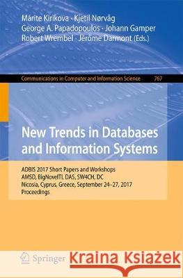 New Trends in Databases and Information Systems: Adbis 2017 Short Papers and Workshops, Amsd, Bignovelti, Das, Sw4ch, DC, Nicosia, Cyprus, September 2 Kirikova, Mārīte 9783319671611
