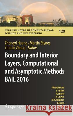 Boundary and Interior Layers, Computational and Asymptotic Methods Bail 2016 Huang, Zhongyi 9783319672014