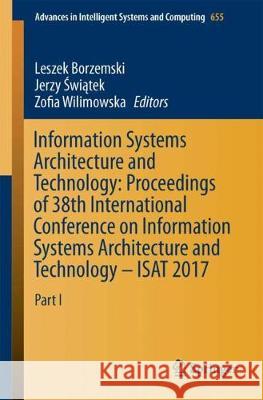 Information Systems Architecture and Technology: Proceedings of 38th International Conference on Information Systems Architecture and Technology - Isa Borzemski, Leszek 9783319672199 Springer
