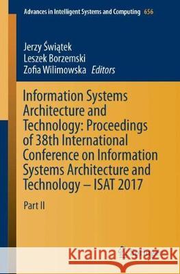 Information Systems Architecture and Technology: Proceedings of 38th International Conference on Information Systems Architecture and Technology - Isa Świątek, Jerzy 9783319672281 Springer