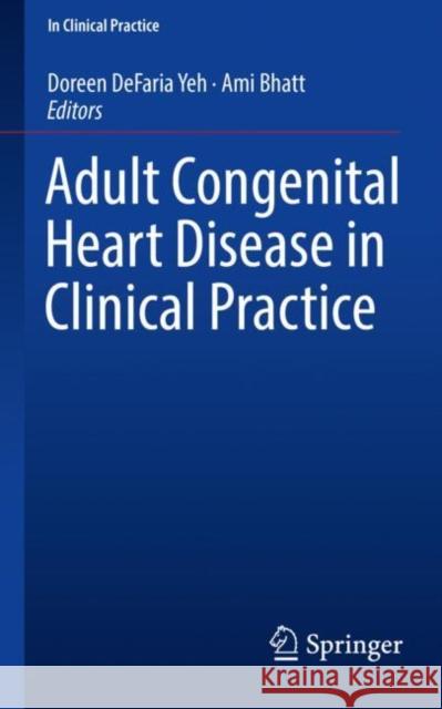 Adult Congenital Heart Disease in Clinical Practice Defaria Yeh, Doreen 9783319674186 Springer