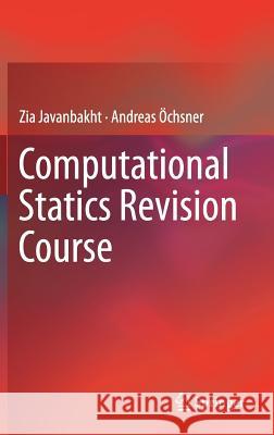 Computational Statics Revision Course Zia Javanbakht Andreas Ochsner 9783319674612 Springer