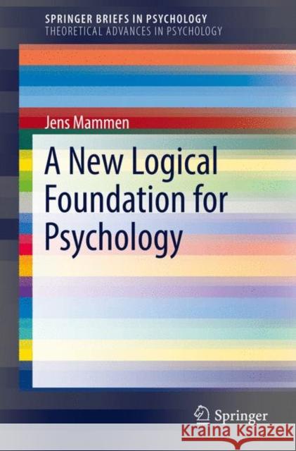 A New Logical Foundation for Psychology Jens Mammen 9783319677828 Springer