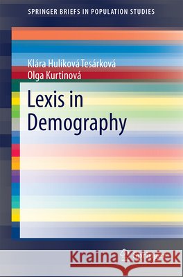 Lexis in Demography Klara Hulikova Tesarkova Olga Kurtinova 9783319679907 Springer