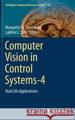 Computer Vision in Control Systems-4: Real Life Applications Favorskaya, Margarita N. 9783319679938 Springer