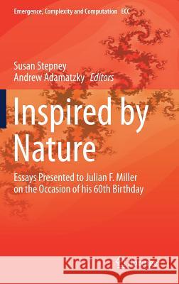 Inspired by Nature: Essays Presented to Julian F. Miller on the Occasion of His 60th Birthday Stepney, Susan 9783319679969