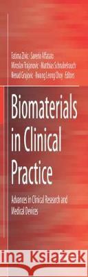 Biomaterials in Clinical Practice: Advances in Clinical Research and Medical Devices Zivic, Fatima 9783319680248 Springer