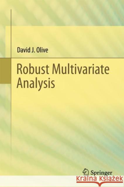 Robust Multivariate Analysis David Olive 9783319682518 Springer