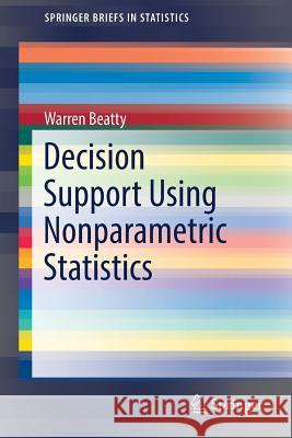 Decision Support Using Nonparametric Statistics Warren Beatty 9783319682631 Springer