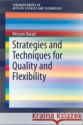 Strategies and Techniques for Quality and Flexibility Miryam Barad 9783319683997