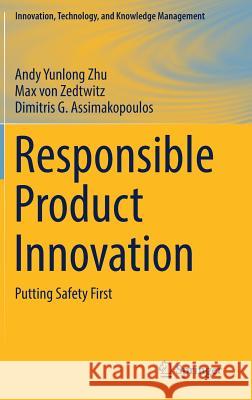 Responsible Product Innovation: Putting Safety First Zhu, Andy Yunlong 9783319684505 Springer