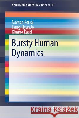 Bursty Human Dynamics Marton Karsai Hang-Hyun Jo Kimmo Kaski 9783319685380