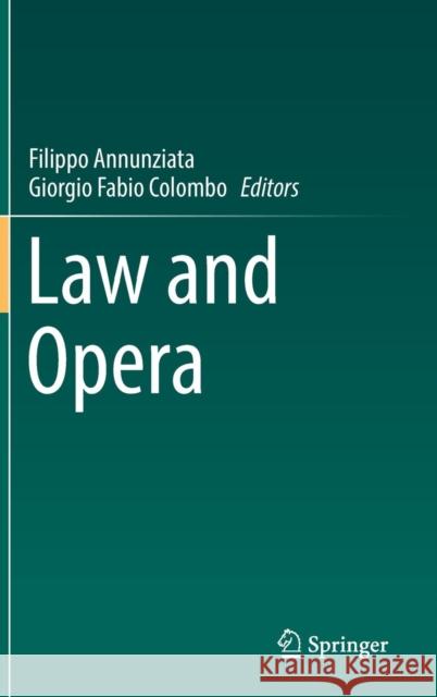 Law and Opera Filippo Annunziata Giorgio Fabio Colombo 9783319686486 Springer