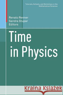 Time in Physics Renato Renner Sandra Stupar 9783319686547 Birkhauser