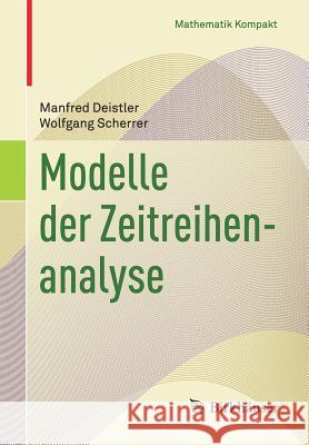 Modelle Der Zeitreihenanalyse Deistler, Manfred 9783319686639 Birkhäuser