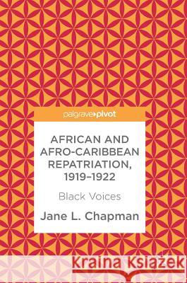 African and Afro-Caribbean Repatriation, 1919-1922: Black Voices Chapman, Jane L. 9783319688121 Palgrave Macmillan