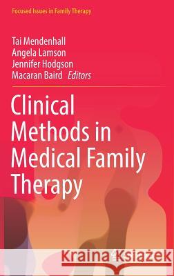 Clinical Methods in Medical Family Therapy Tai Mendenhall Angela Lamson Jennifer Hodgson 9783319688336 Springer