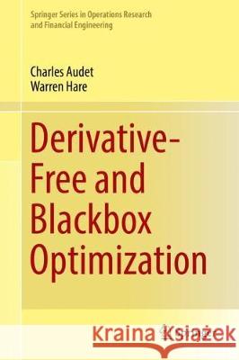 Derivative-Free and Blackbox Optimization Charles Audet Warren Hare 9783319689128 Springer