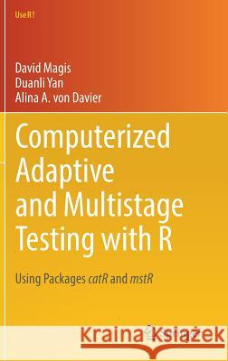 Computerized Adaptive and Multistage Testing with R: Using Packages Catr and Mstr Magis, David 9783319692173 Springer