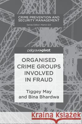 Organised Crime Groups Involved in Fraud May, Tiggey 9783319694009 Palgrave MacMillan