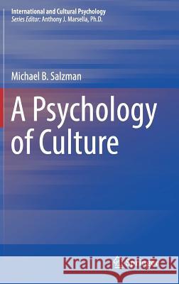 A Psychology of Culture Michael B. Salzman 9783319694184 Springer