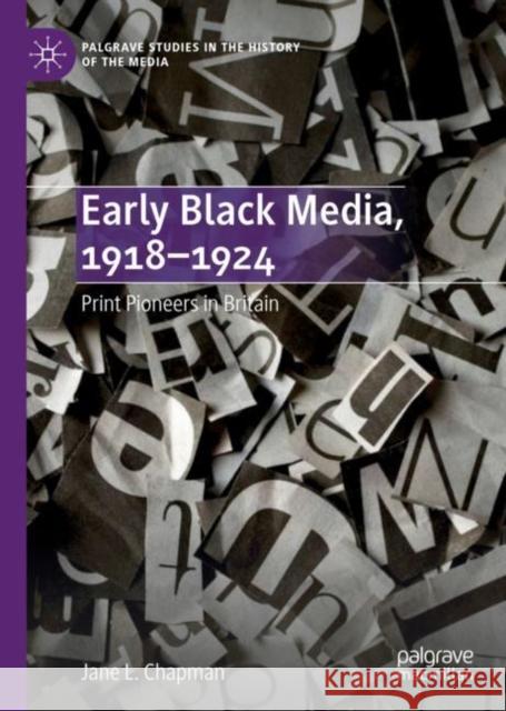 Early Black Media, 1918-1924: Print Pioneers in Britain Chapman, Jane L. 9783319694764 Palgrave MacMillan