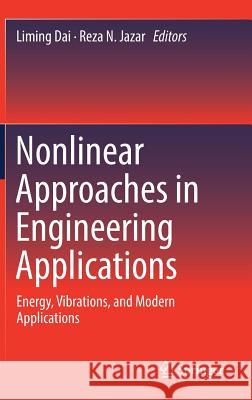 Nonlinear Approaches in Engineering Applications: Energy, Vibrations, and Modern Applications Dai, Liming 9783319694795 Springer