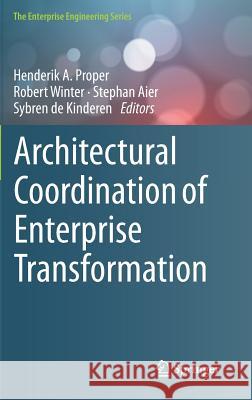 Architectural Coordination of Enterprise Transformation Henderik A. Proper Robert Winter Stephan Aier 9783319695839