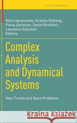Complex Analysis and Dynamical Systems: New Trends and Open Problems Agranovsky, Mark 9783319701530